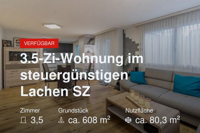 Neu im Angebot: 3.5-Zi-Wohnung im steuergünstigen Lachen SZ